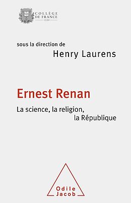 eBook (epub) Ernest Renan. La science, la religion, la Republique de Laurens Henry Laurens