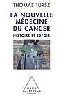 eBook (epub) La Nouvelle Medecine du cancer de Tursz Thomas Tursz