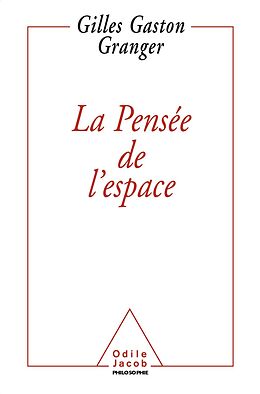 eBook (epub) La Pensee de l'espace de Granger Gilles Gaston Granger