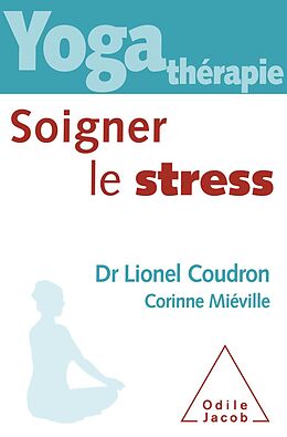 eBook (epub) Yoga-therapie : soigner le stress de Coudron Lionel Coudron