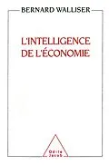 E-Book (epub) L' Intelligence de l'economie von Walliser Bernard Walliser