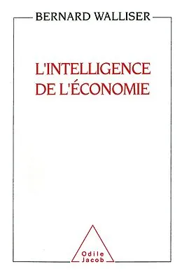 E-Book (epub) L' Intelligence de l'economie von Walliser Bernard Walliser