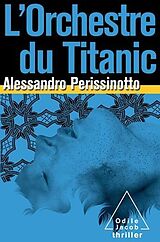 eBook (epub) L' Orchestre du Titanic de Perissinotto Alessandro Perissinotto