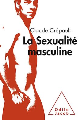 eBook (epub) La Sexualite masculine de Crepault Claude Crepault