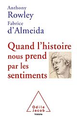 eBook (epub) Quand l'histoire nous prend par les sentiments de Rowley Anthony Rowley