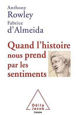 eBook (epub) Quand l'histoire nous prend par les sentiments de Rowley Anthony Rowley