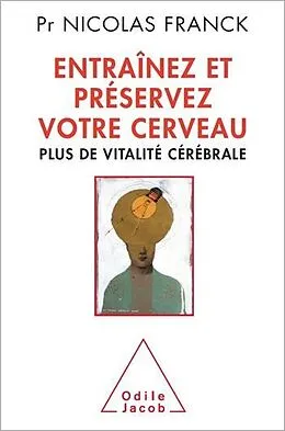 E-Book (epub) Entraînez et préservez votre cerveau von Franck Nicolas Franck