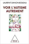 E-Book (epub) Voir l'autisme autrement von Danon-Boileau Laurent Danon-Boileau