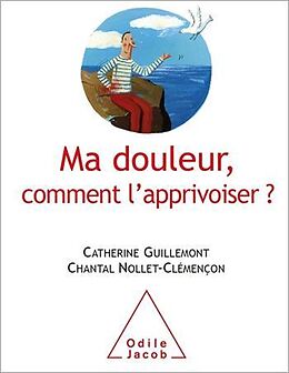 eBook (epub) Ma douleur, comment l'apprivoiser ? de Guillemont Catherine Guillemont