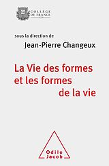 eBook (epub) La Vie des formes et les formes de la vie de Changeux Jean-Pierre Changeux