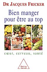 eBook (epub) Bien manger pour etre au top de Fricker Jacques Fricker