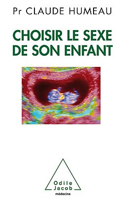 eBook (epub) Choisir le sexe de son enfant de Humeau Claude Humeau