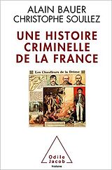eBook (epub) Une histoire criminelle de la France de Bauer Alain Bauer