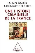 E-Book (epub) Une histoire criminelle de la France von Bauer Alain Bauer