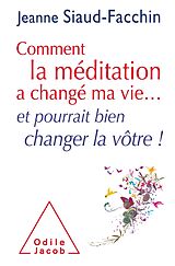 eBook (epub) Comment la meditation a change ma vie... de Siaud-Facchin Jeanne Siaud-Facchin