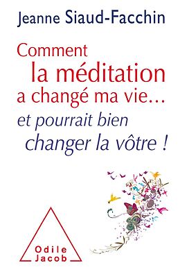 eBook (epub) Comment la meditation a change ma vie... de Siaud-Facchin Jeanne Siaud-Facchin