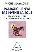 E-Book (epub) Pourquoi je n'ai pas invente la roue von Raymond Michel Raymond