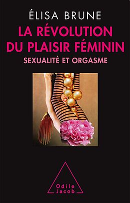 E-Book (epub) La Revolution du plaisir feminin von Brune Elisa Brune