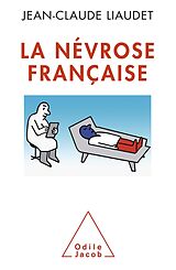 eBook (epub) La Nevrose francaise de Liaudet Jean-Claude Liaudet