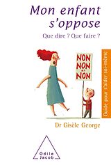 eBook (epub) Mon enfant s'oppose de George Gisele George