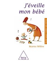eBook (epub) J'eveille mon bebe de Milletre Beatrice Milletre