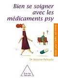 E-Book (epub) Bien se soigner avec les medicaments psy von Pelissolo Antoine Pelissolo