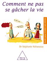 eBook (epub) Comment ne pas se gacher la vie de Hahusseau Stephanie Hahusseau