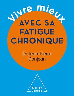 eBook (epub) Vivre mieux avec sa fatigue chronique de Danjean Jean-Pierre Danjean