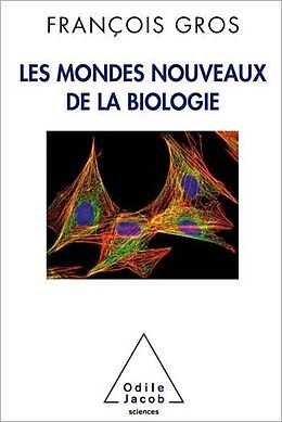 E-Book (epub) Les Mondes nouveaux de la biologie von Gros Francois Gros