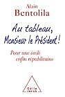 eBook (epub) Au tableau, Monsieur le President ! de Bentolila Alain Bentolila