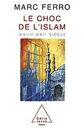 E-Book (epub) Le Choc de l'Islam von Ferro Marc Ferro