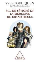 eBook (epub) Madame de Sevigne et la medecine du Grand Siecle de Pouliquen Yves Pouliquen