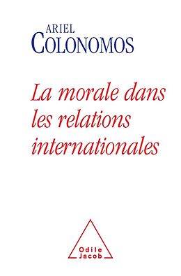 eBook (epub) La Morale dans les relations internationales de Colonomos Ariel Colonomos