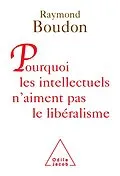 E-Book (epub) Pourquoi les intellectuels n'aiment pas le liberalisme von Boudon Raymond Boudon