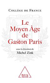 eBook (epub) Le Moyen Age de Gaston Paris de Zink Michel Zink