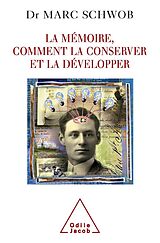 eBook (epub) La Memoire, comment la conserver et la developper de Schwob Marc Schwob