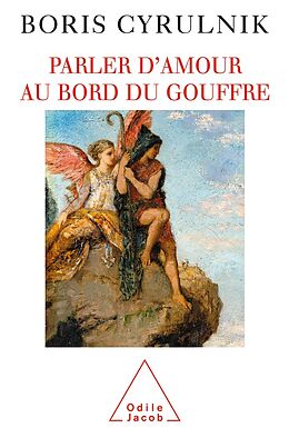 eBook (epub) Parler d'amour au bord du gouffre de Cyrulnik Boris Cyrulnik