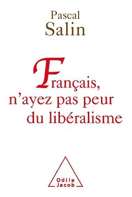 E-Book (epub) Francais, n'ayez pas peur du liberalisme von Salin Pascal Salin