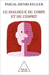 eBook (epub) Le Dialogue du corps et de l'esprit de Keller Pascal-Henri Keller