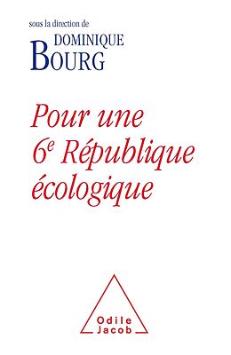 eBook (epub) Pour une 6e Republique ecologique de Bourg Dominique Bourg