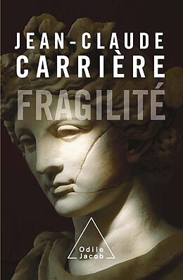 eBook (epub) Fragilite de Carriere Jean-Claude Carriere