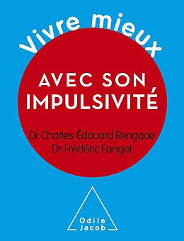 eBook (epub) Vivre mieux avec son impulsivite de Rengade Charles-Edouard Rengade