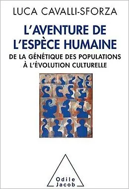 E-Book (epub) L' Aventure de l'espèce humaine von Cavalli-Sforza Luca Cavalli-Sforza