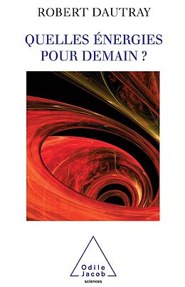 eBook (epub) Quelles energies pour demain ? de Dautray Robert Dautray