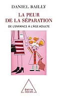 E-Book (epub) La Peur de la separation von Bailly Daniel Bailly