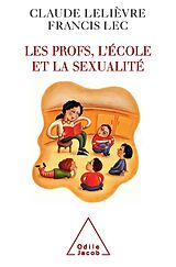 eBook (epub) Les Profs, l'Ecole et la Sexualite de Lelievre Claude Lelievre