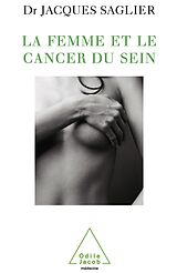 eBook (epub) La Femme et le Cancer du sein de Saglier Jacques Saglier