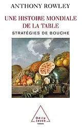 E-Book (epub) Une histoire mondiale de la table von Rowley Anthony Rowley