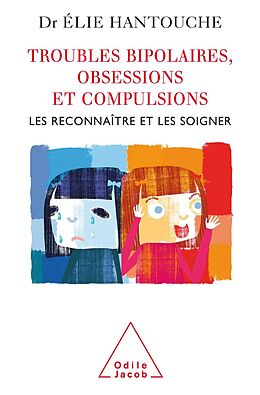 eBook (epub) Troubles bipolaires, Obsessions et Compulsions de Hantouche Elie Hantouche