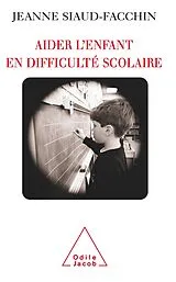 E-Book (epub) Aider l'enfant en difficulte scolaire von Siaud-Facchin Jeanne Siaud-Facchin